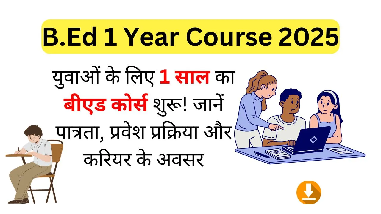 B.Ed 1 Year Course 2025