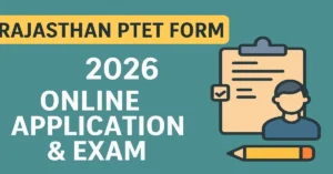 Rajasthan PTET Form 2026 Online Apply, Notification, Exam Date और Eligibility Details