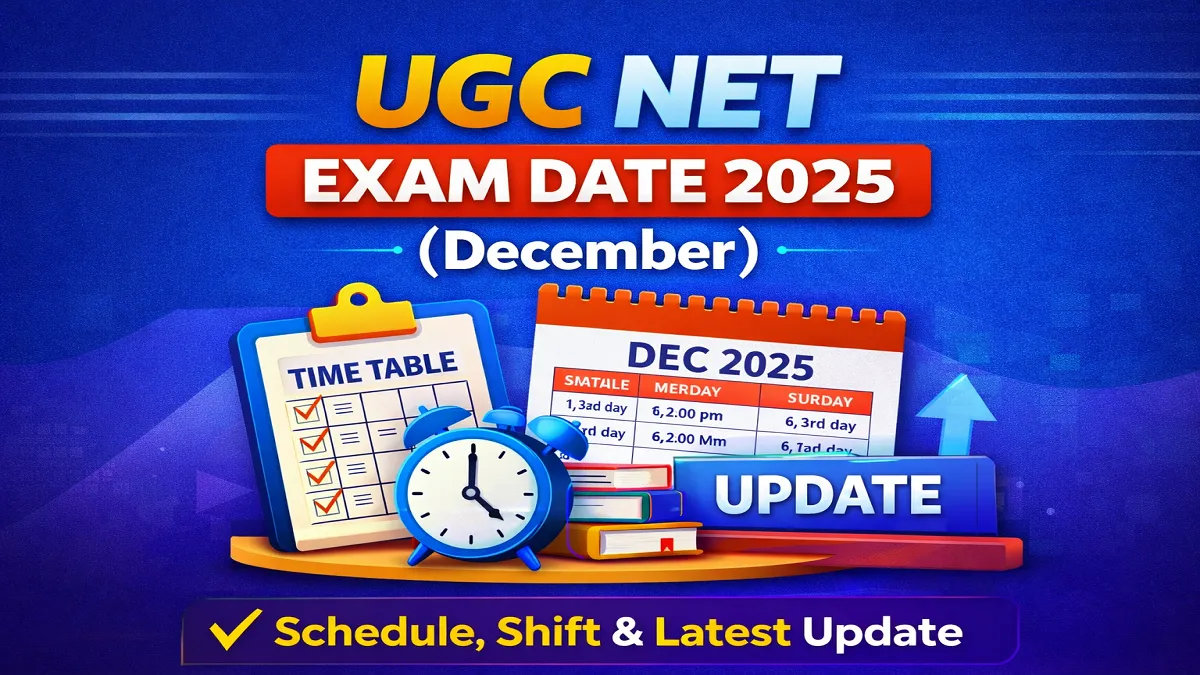 UGC NET Exam Date 2025 December schedule shift and latest update
