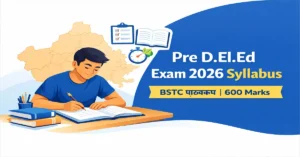 Rajasthan BSTC Syllabus 2026 | प्री डीएलएड परीक्षा का नया सिलेबस और एग्जाम पैटर्न जारी, यहां से Download करें